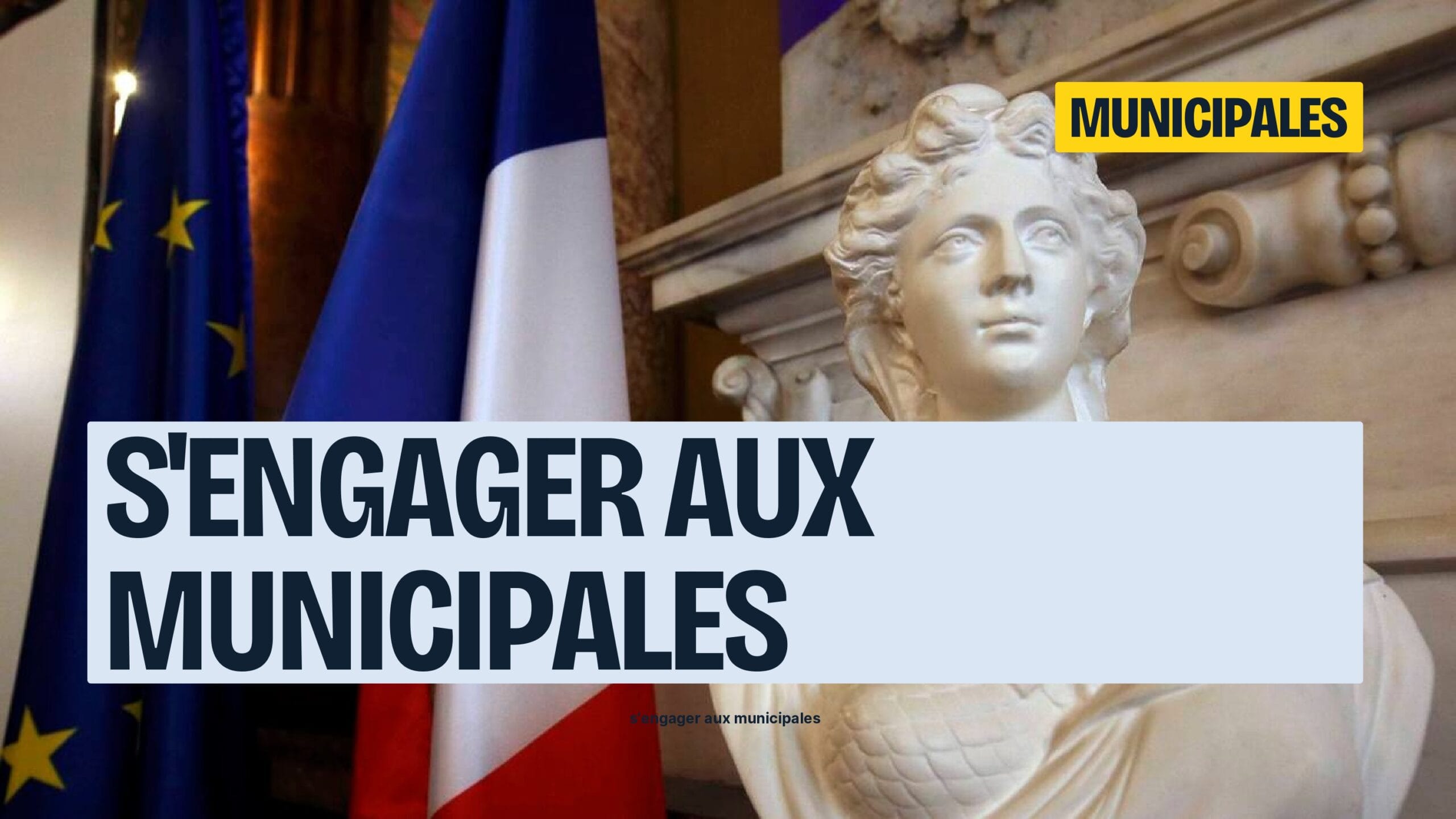Guide du Citoyen – Partie 3 : S’engager aux municipales