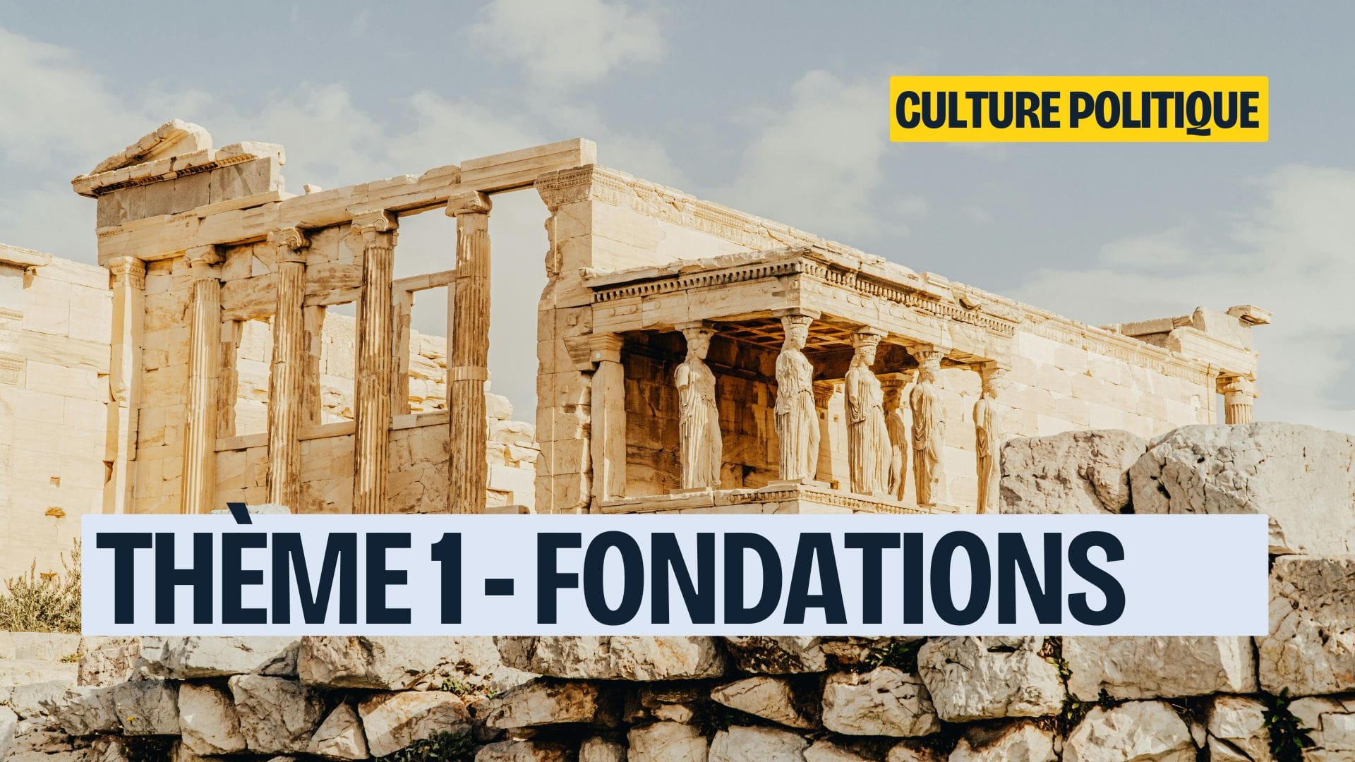 Culture général : thème 1 – Fondations